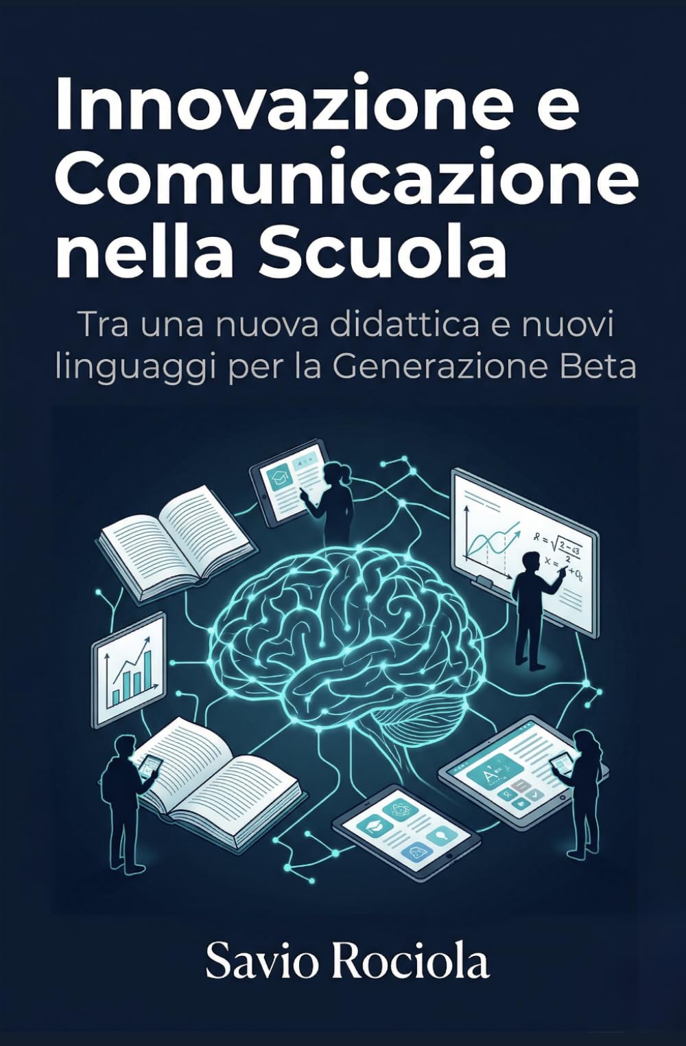 INNOVAZIONE E COMUNICAZIONE NELLA SCUOLA: TRA UNA NUOVA DIDATTICA E NUOVI LINGUAGGI PER LA GENERAZIONE BETA