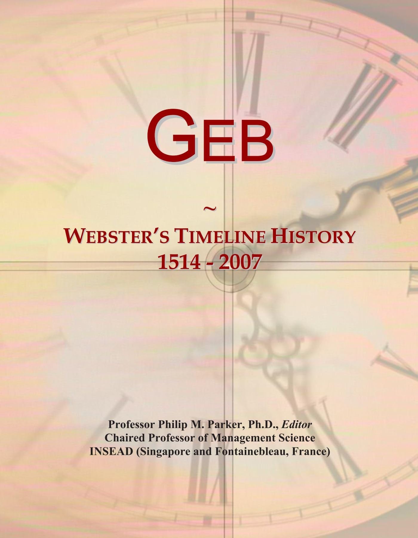 Geb: Webster's Timeline History, 1514 - 2007