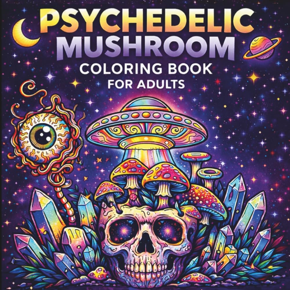 Psychedelic Mushroom Coloring Book for Adults: Trippy mushrooms, cosmic animals and relaxing psychedelic patterns