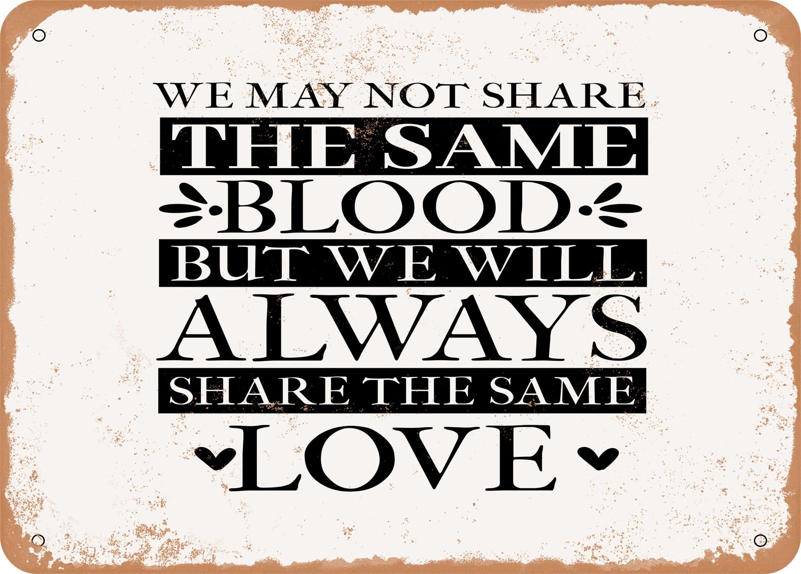Miaomansenstore Metal We May Not Share The Same Blood But We Will Always Share The Same Love Home Decor