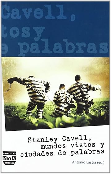 Stanley Cavell Mundos Vistos y Ciudades de Palabras