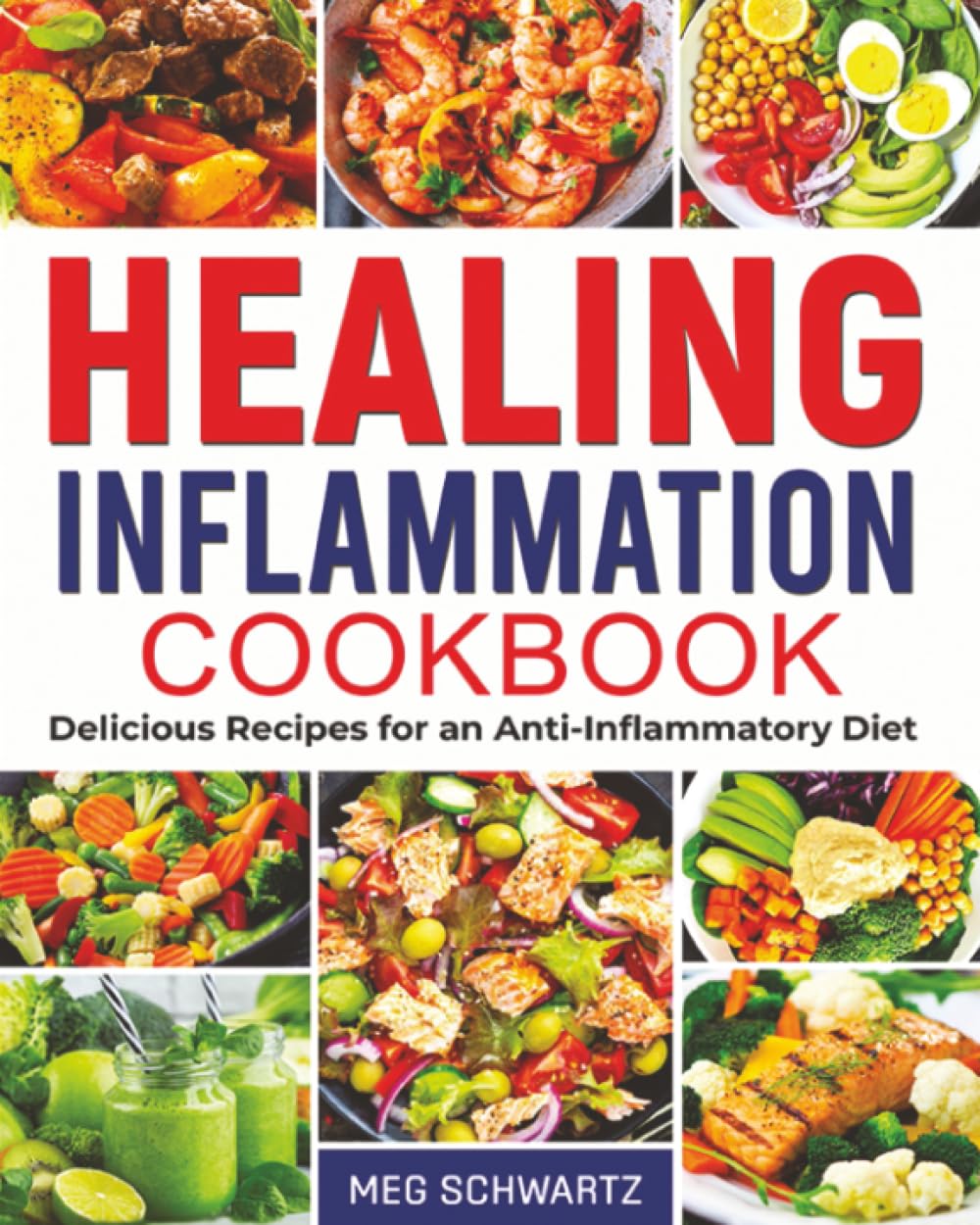 Healing Inflammation Cookbook: Delicious Recipes for an Anti-Inflammatory Diet
