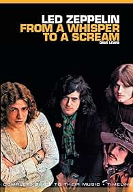 Led Zeppelin: From a Whisper to a Scream: Complete Guide to Their Music