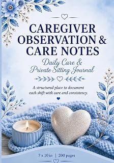 CAREGIVER OBSERVATION & CARE NOTES: Daily Care & Private Sitting Journal