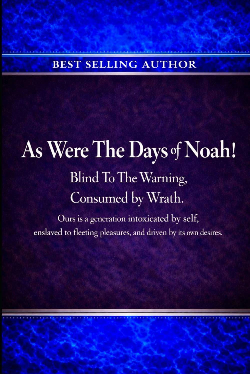 As Were The Days of Noah!: Blind To The Warning, Consumed by Wrath! (The Charismatic Dilemma: Discerning Truth in an Age of Spiritual Counterfeits)