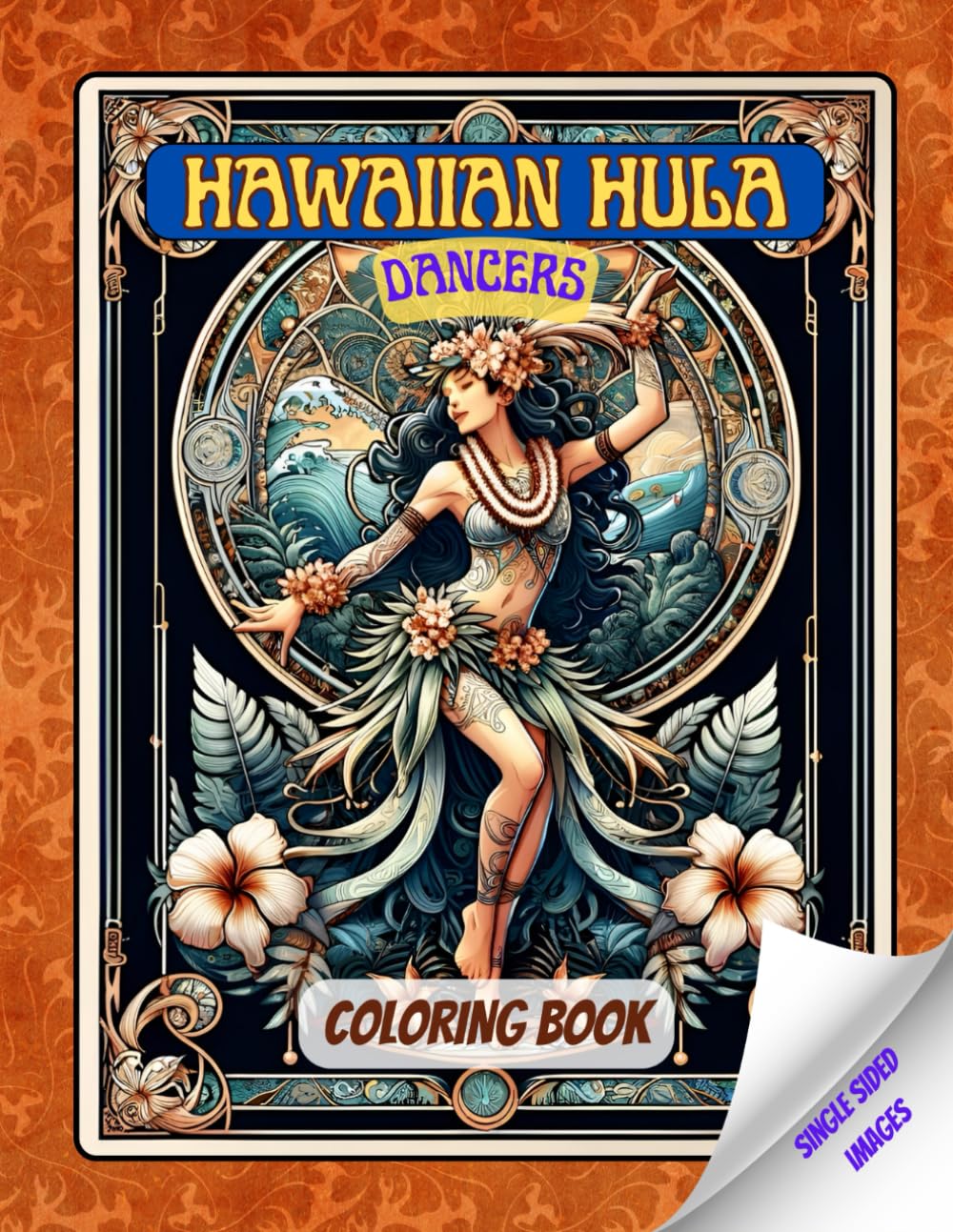 Hawai’ian Hula Dancers: The Art Nouveau Coloring Book of Hula