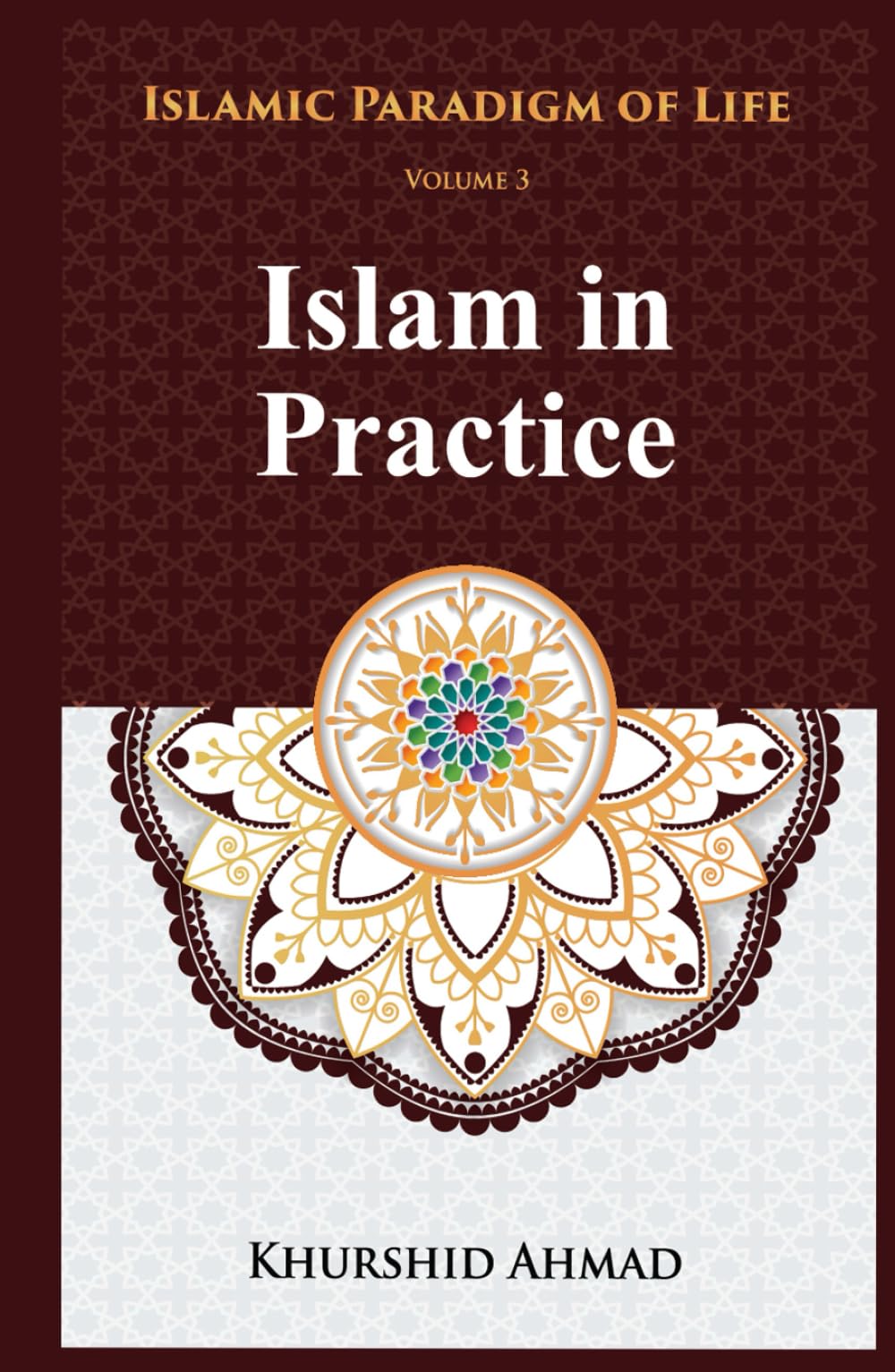 Islam in Practice (Islamic Paradigm of Life)