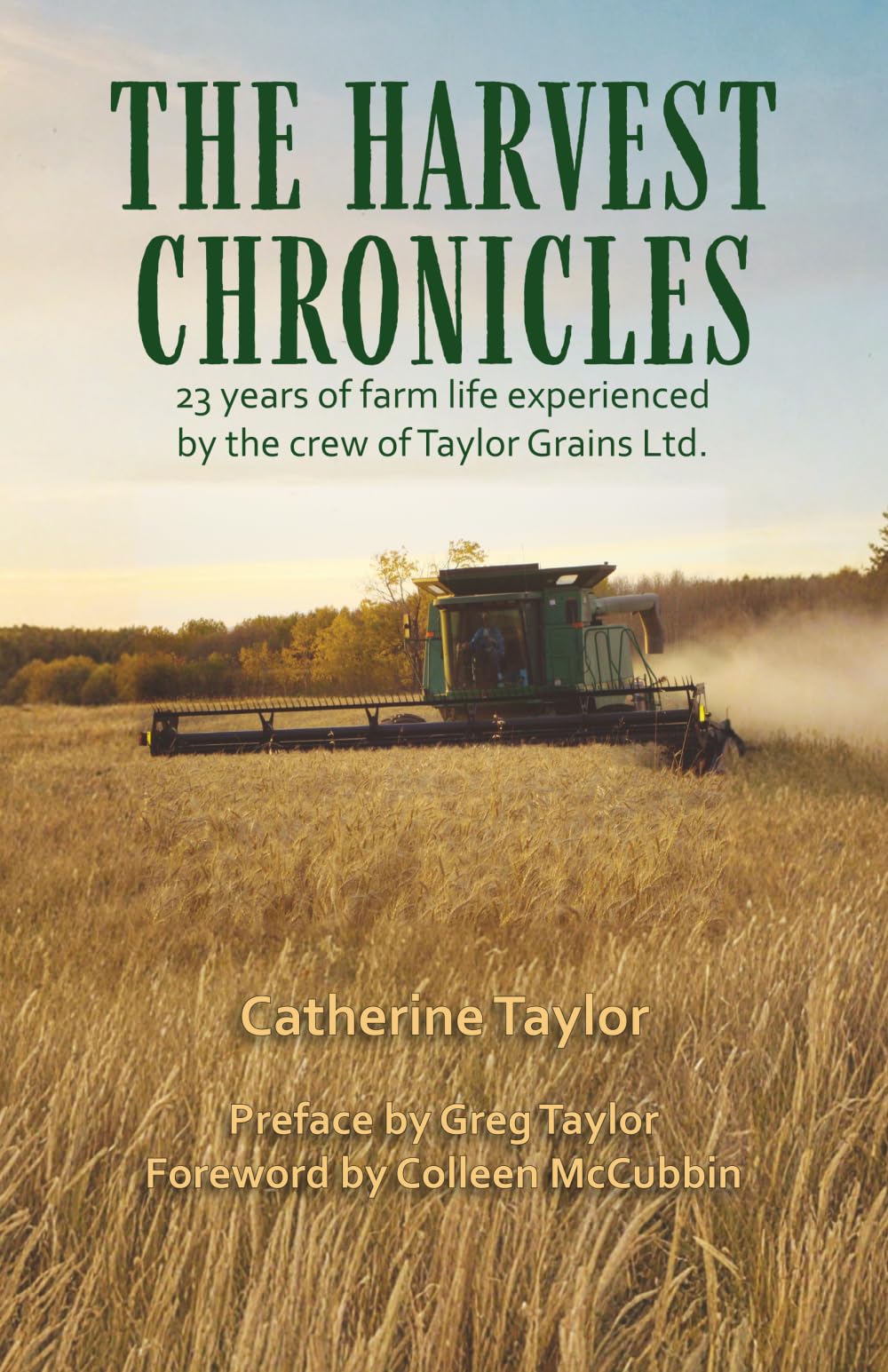 The Harvest Chronicles: 23 Years of Farm Life with the Machinery Crew of Taylor Grains Ltd.
