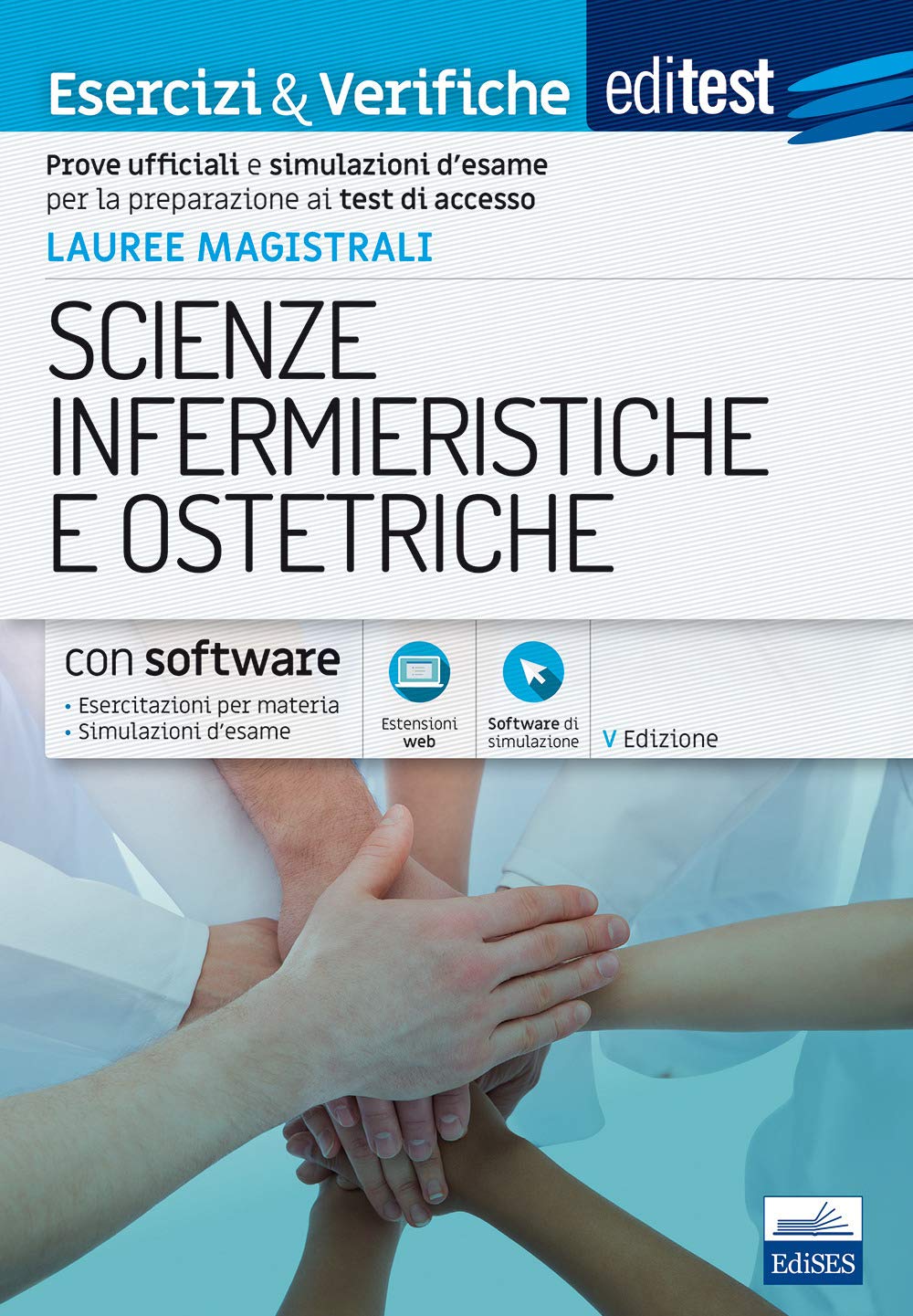Editest. Lauree magistrali. Scienze infermieristiche e ostetriche. Esercizi & verifiche. Prove ufficiali e simulazioni d'esame per la preparazione ai test di ammissione. Con Contenuto digitale (fo...