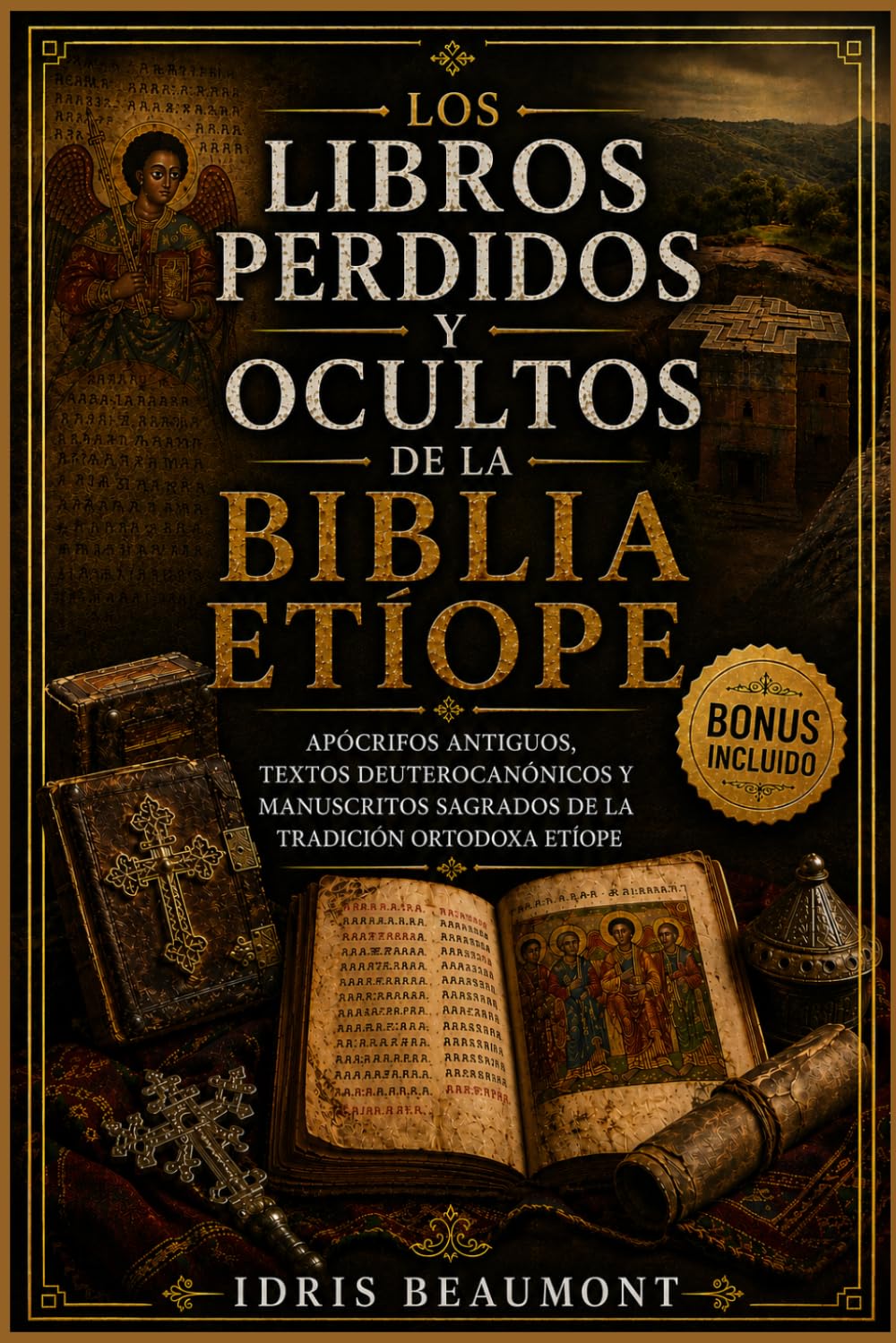 Los libros perdidos y ocultos de la Biblia etíope: Apócrifos antiguos, textos deuterocanónicos y manuscritos sagrados de la tradición ortodoxa etíope