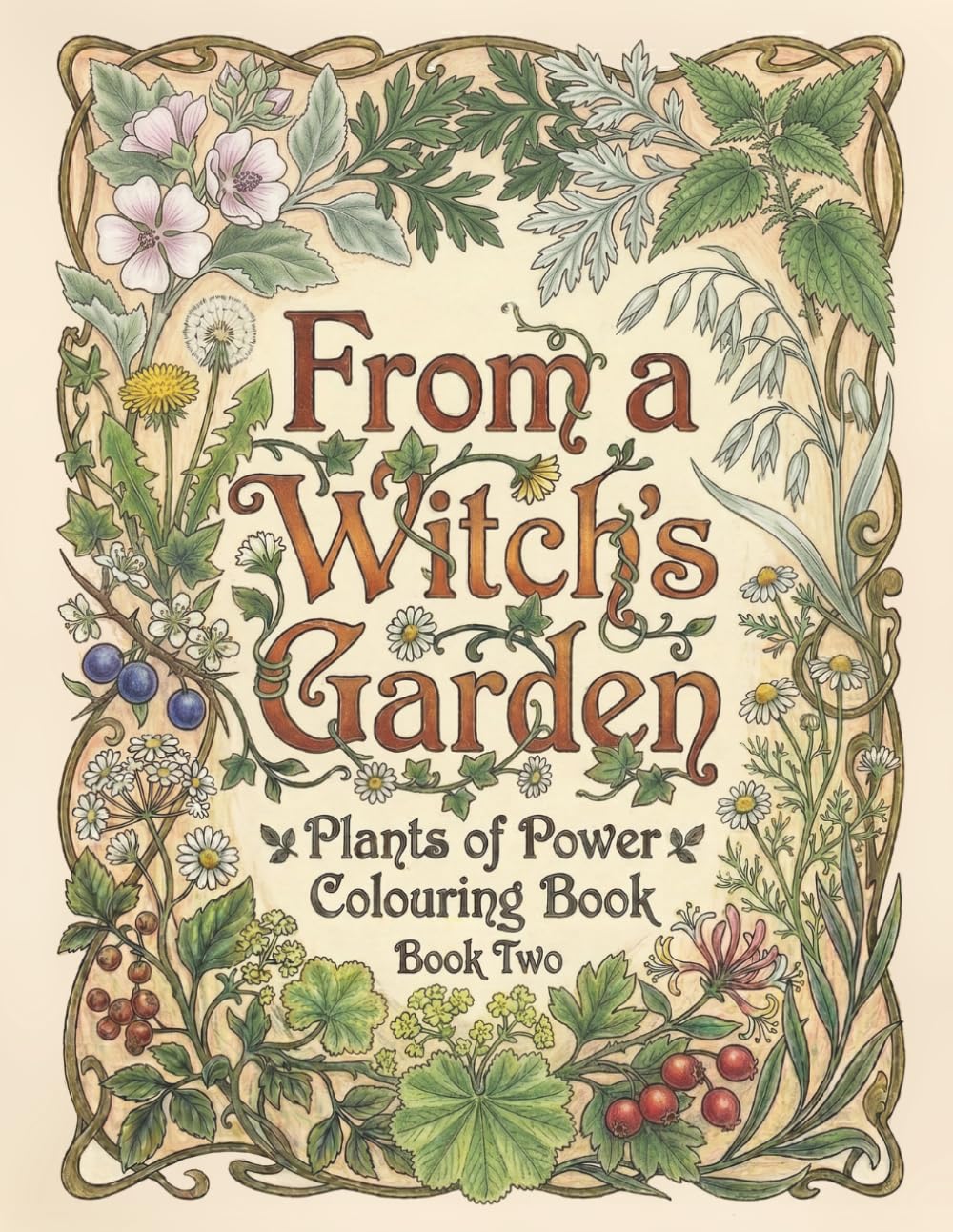 From A Witches Garden: Book two: Plants of Power Colour Book