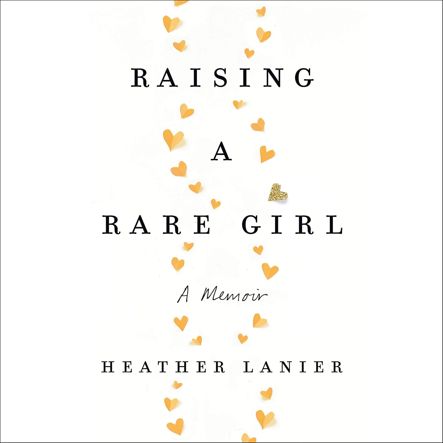 Raising a Rare Girl: A Memoir