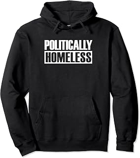 Politically Homeless Anti Government Anarchist Libertarian Pullover Hoodie
