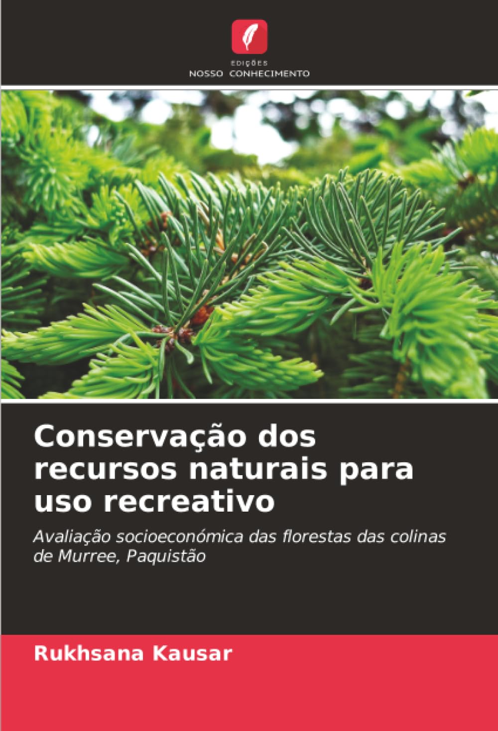Conservação dos recursos naturais para uso recreativo: Avaliação socioeconómica das florestas das colinas de Murree, Paquistão