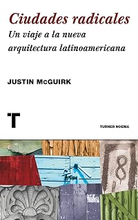 Ciudades Radicales: Un Viaje a la Arquitectura Latinoamericana