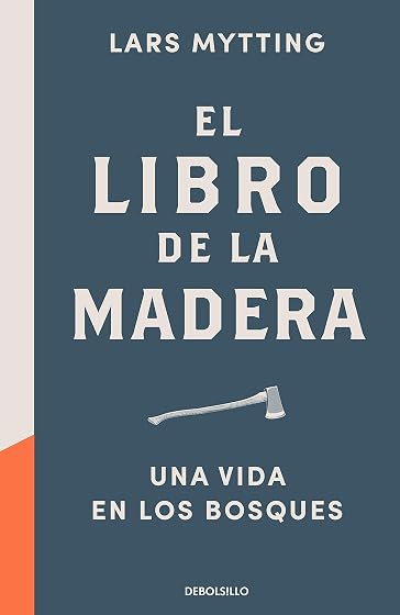 El Libro de la Madera: Una Vida en los Bosques