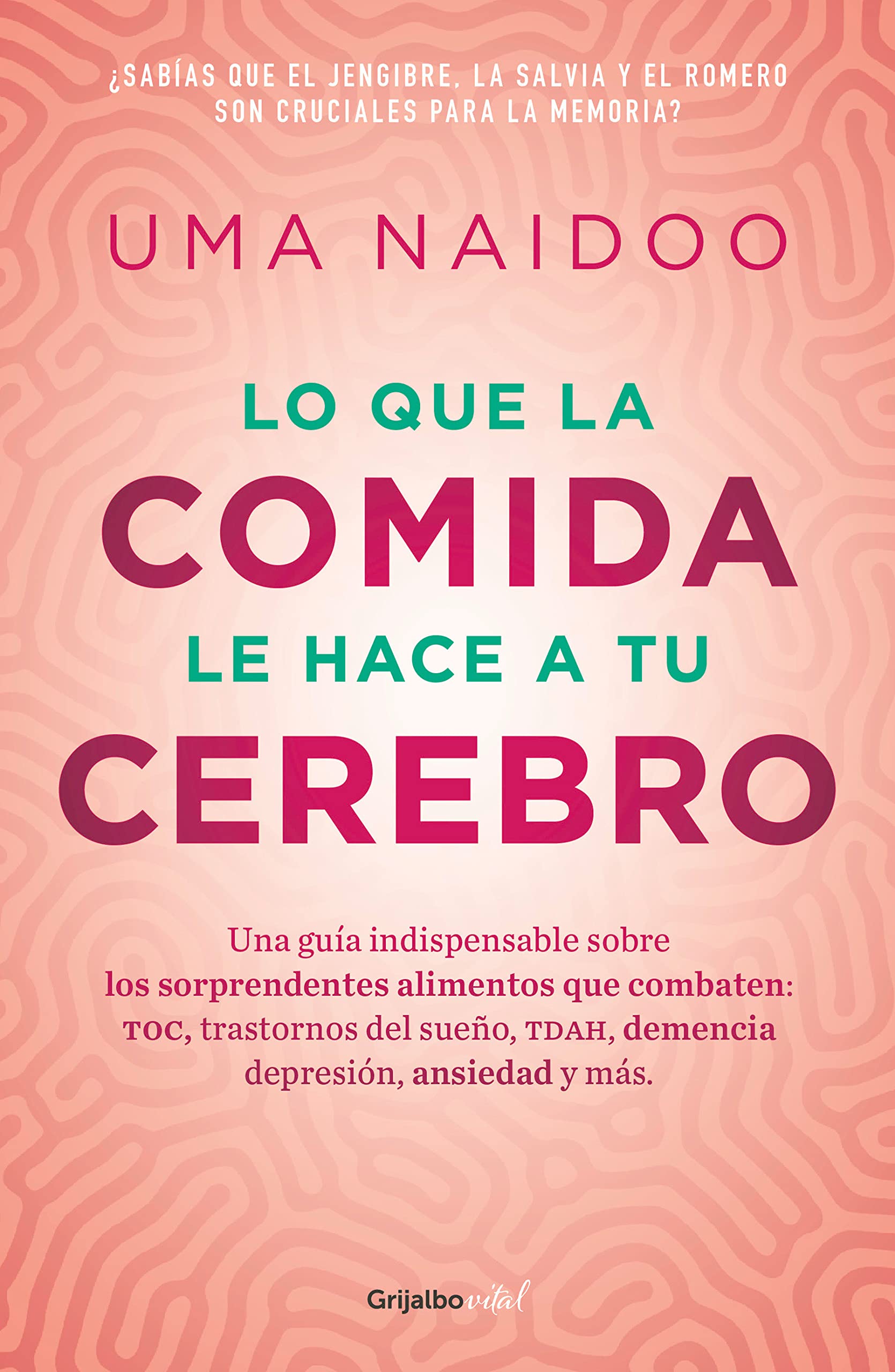 Lo que la comida le hace a tu cerebro / This is Your Brain on Food (Spanish Edition)