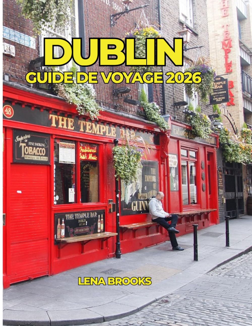 DUBLIN GUIDE DE VOYAGE 2026: Découvrez la capitale irlandaise : histoire, trésors cachés, pubs irlandais, culture et excursions inoubliables.