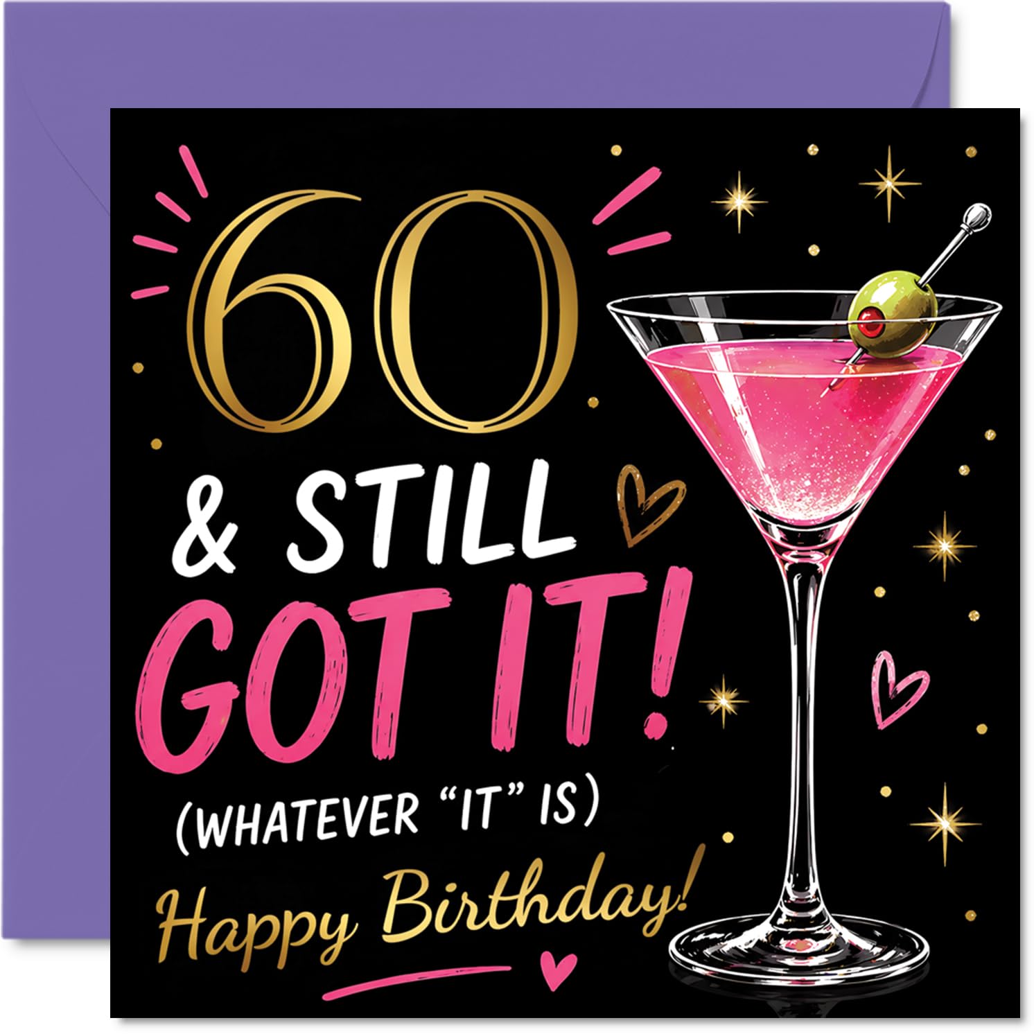 Funny 60th Birthday Card - Still Got It at 60 - Playful Cocktail Glass and Sparkling Pink-gold Accents - Banter for Milestone Celebrations - 145mm Square, Envelope Included