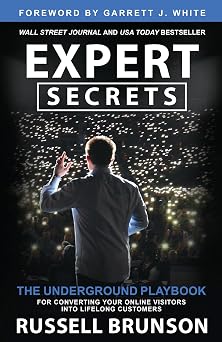 Expert Secrets The Underground Playbook for Converting Your Online Visitors into Lifelong Customers