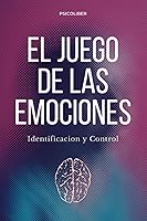 Vista 1 de El Juego de las Emociones Identificacion y Control (Spanish Edition)