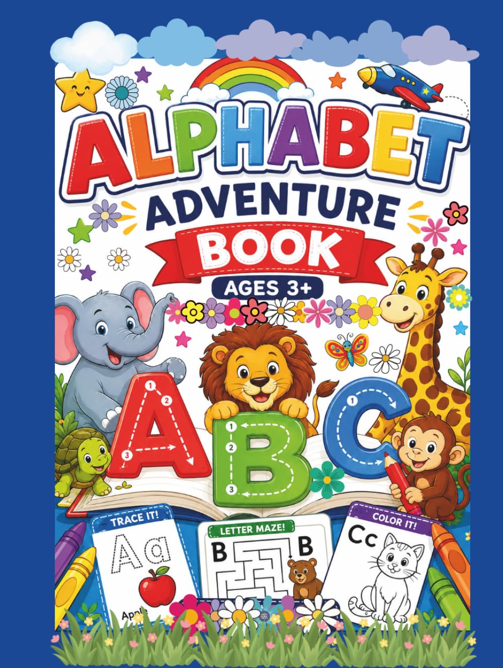 ALPHABET ADVENTURE BOOK, AGES 3+: Tracing, Letter Maze & Coloring (Early Learning)