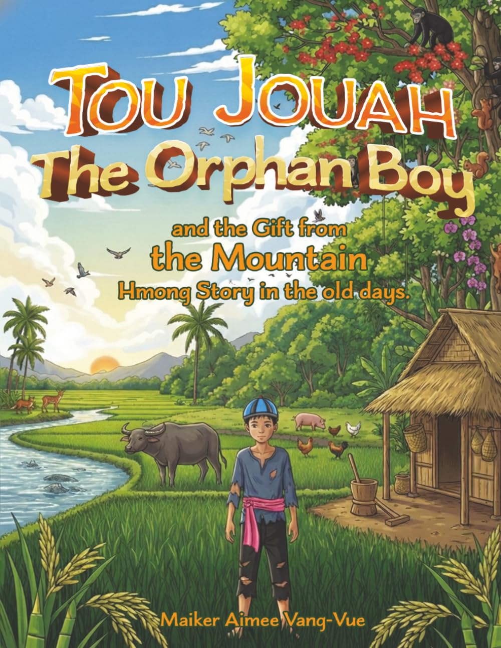 TOU JOUAH The Orphan Boy: And The Gift from the Mountain Hmong Story in the old days