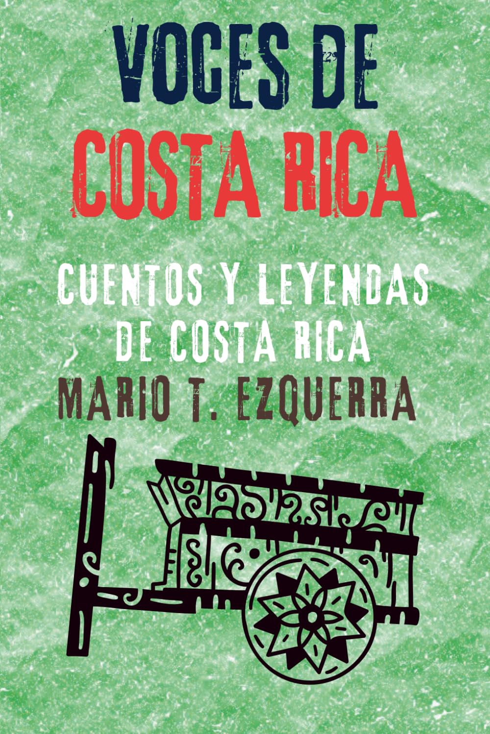 Voces de Costa Rica: 15 cuentos y leyendas costarricenses que aún se cuentan en la noche (Voces de Centroamérica)