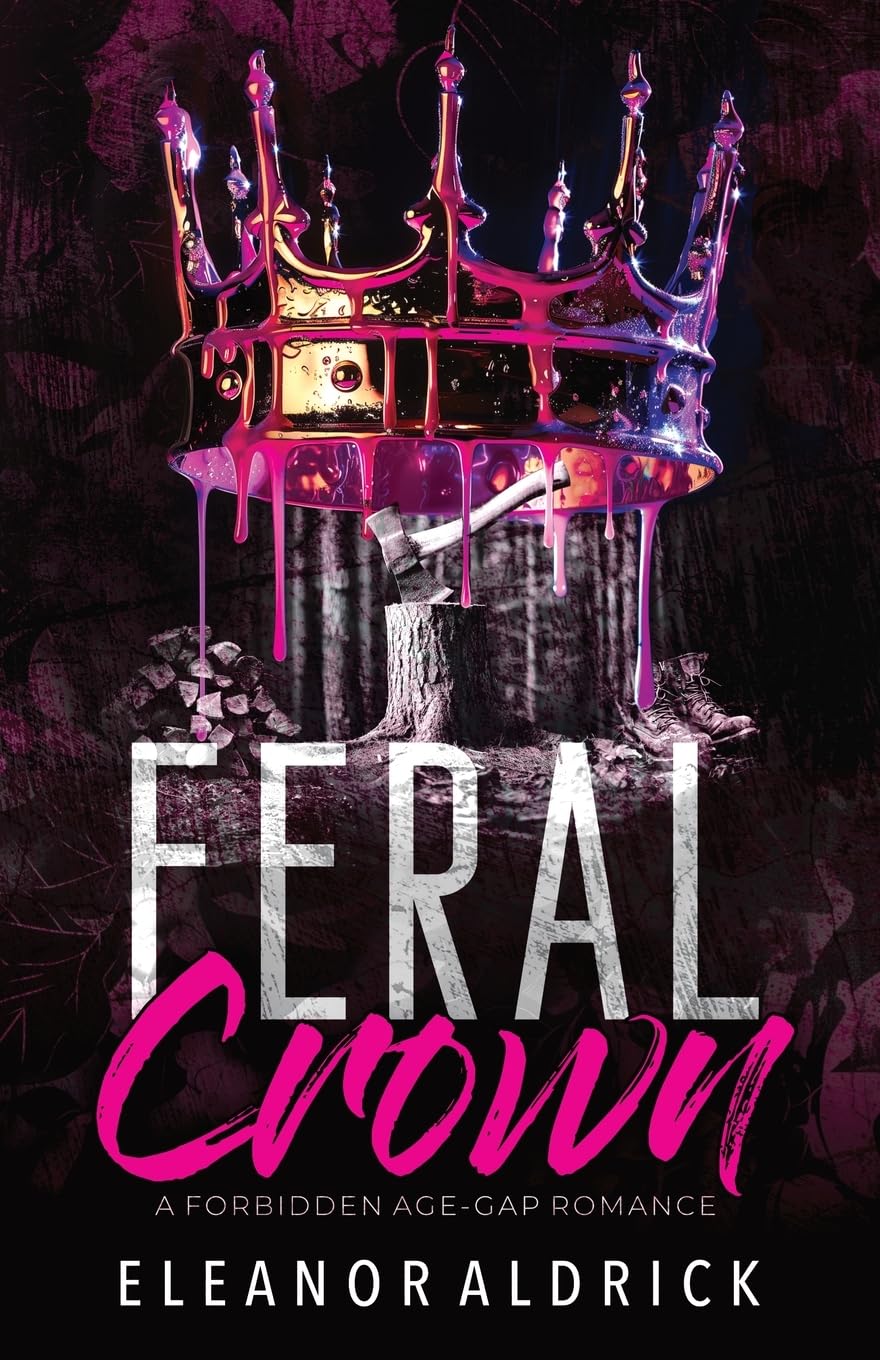 Feral Crown: A Forbidden Age-Gap Romance: 4 (Crown Brothers)