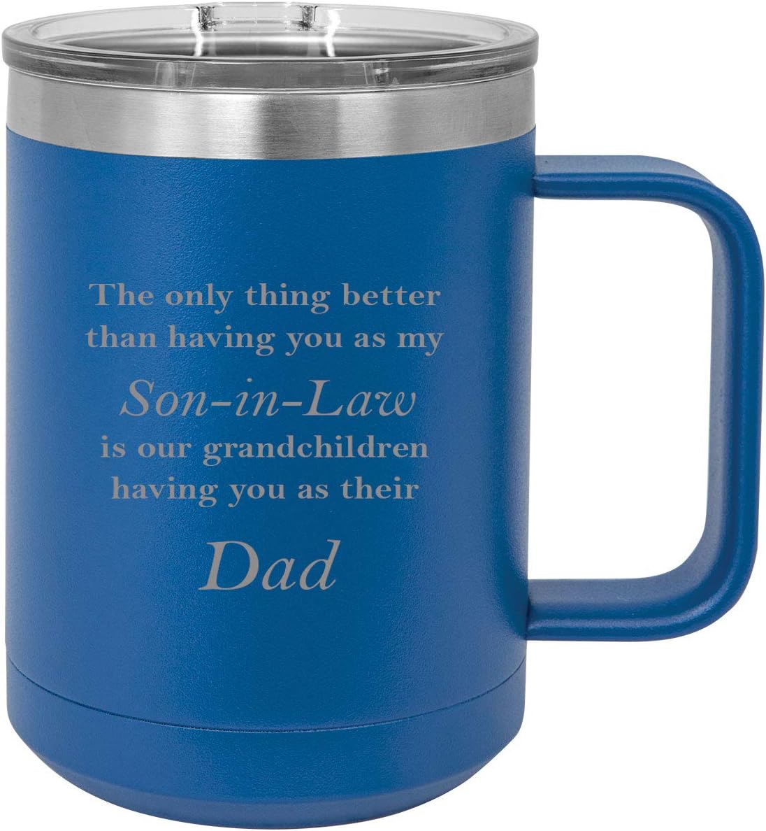 Only thing better than having you as my Son-in-Law is our grandchildren having you as their Dad Stainless Steel Vacuum Insulated 15 Oz Travel Coffee Mug with Slider Lid, Green