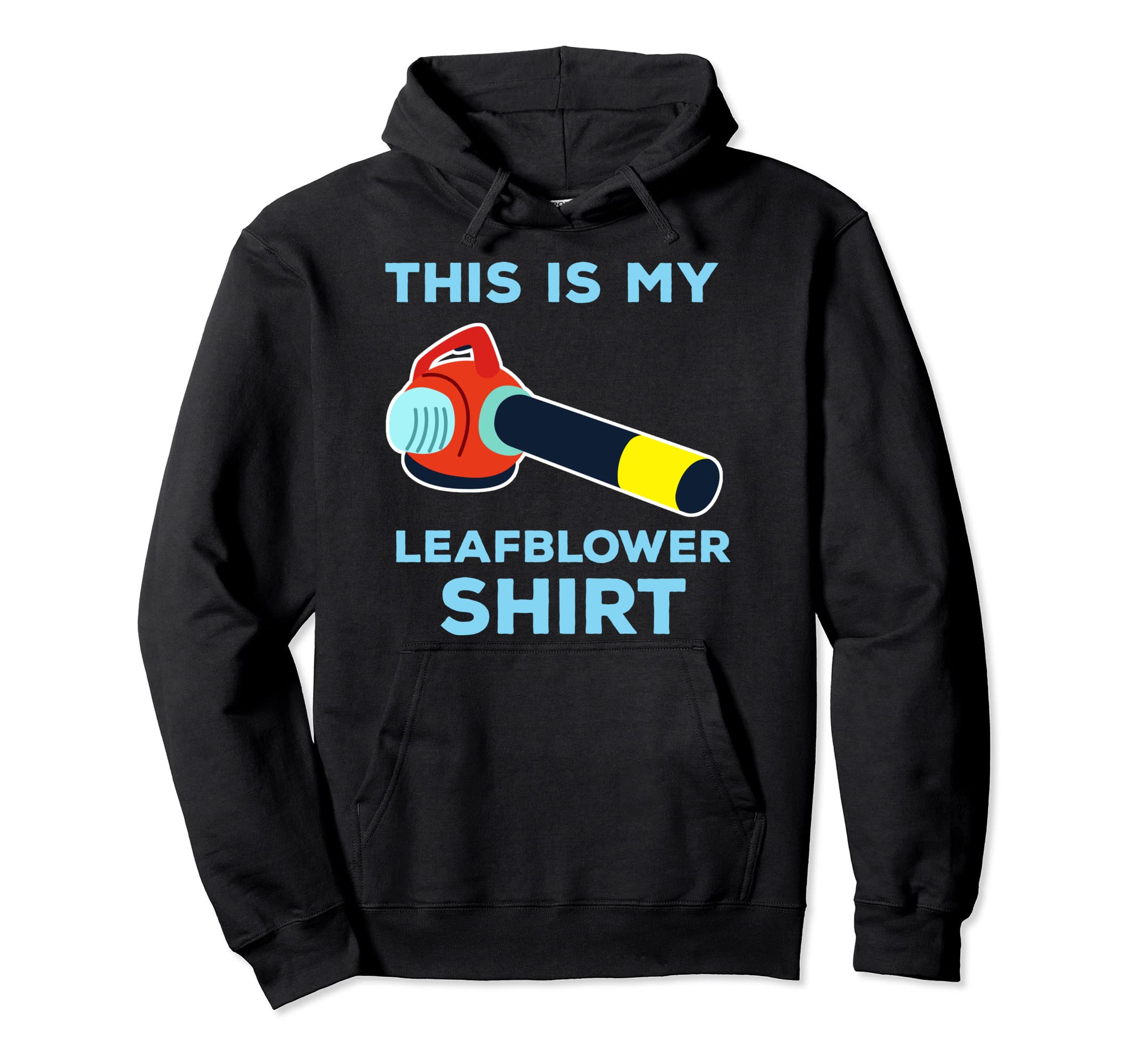 Landscape Lover Funny daying Gardens Leaf Blower This My Pullover Hoodie