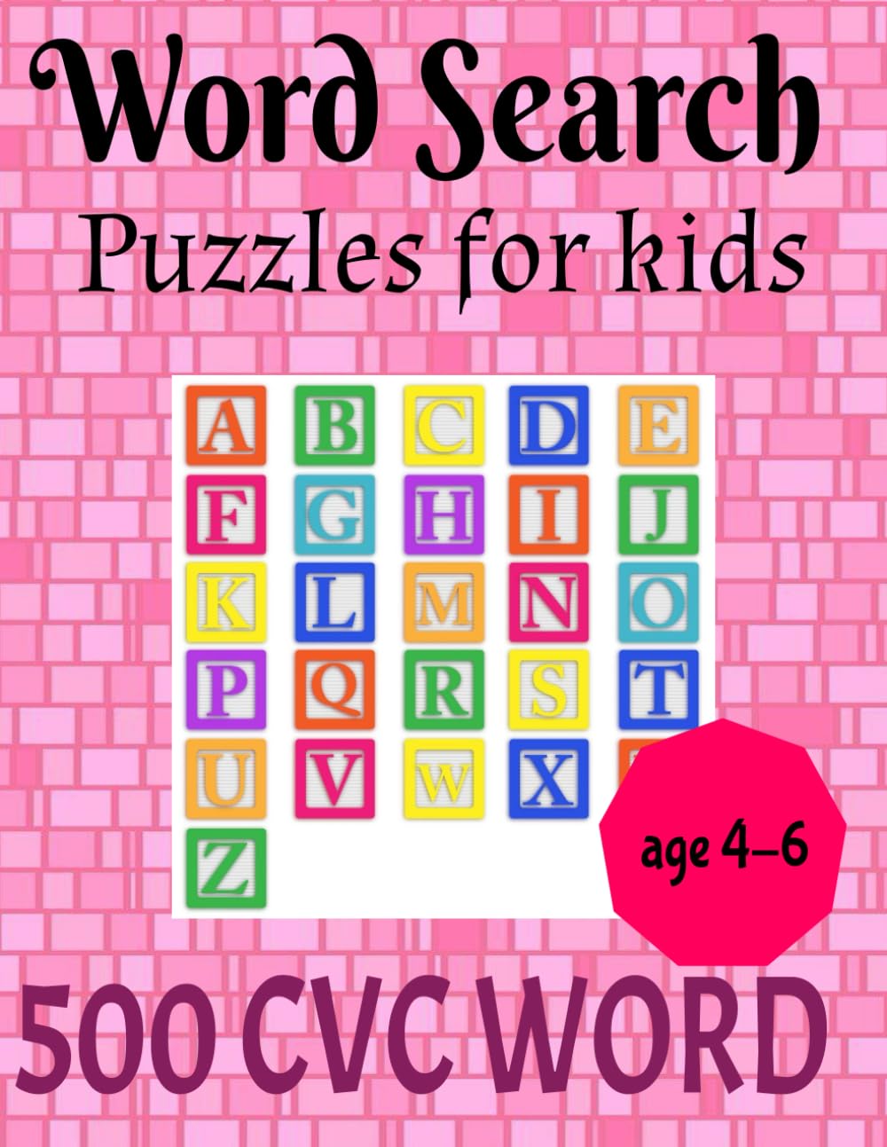 500 CVC Word Search Puzzles For Kids: CVC Word Search Puzzle Book for Kids Ages 4–6 -500 Fun and Phonics-Friendly Words to Build Early Reading Skills!