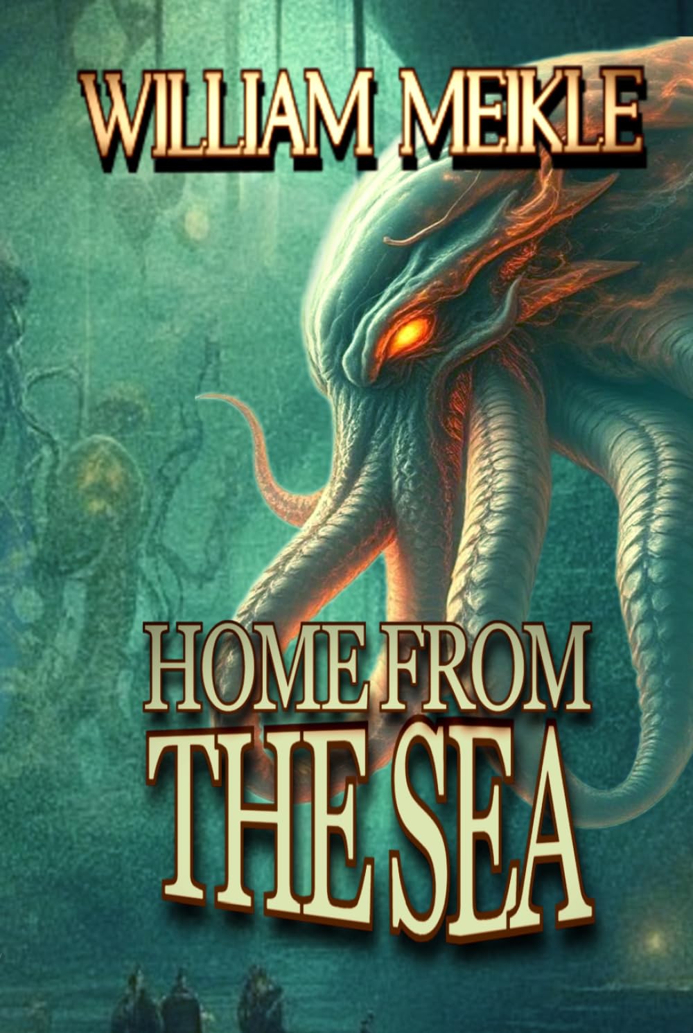 Home From The Sea: Tales of Lovecraftian Terror