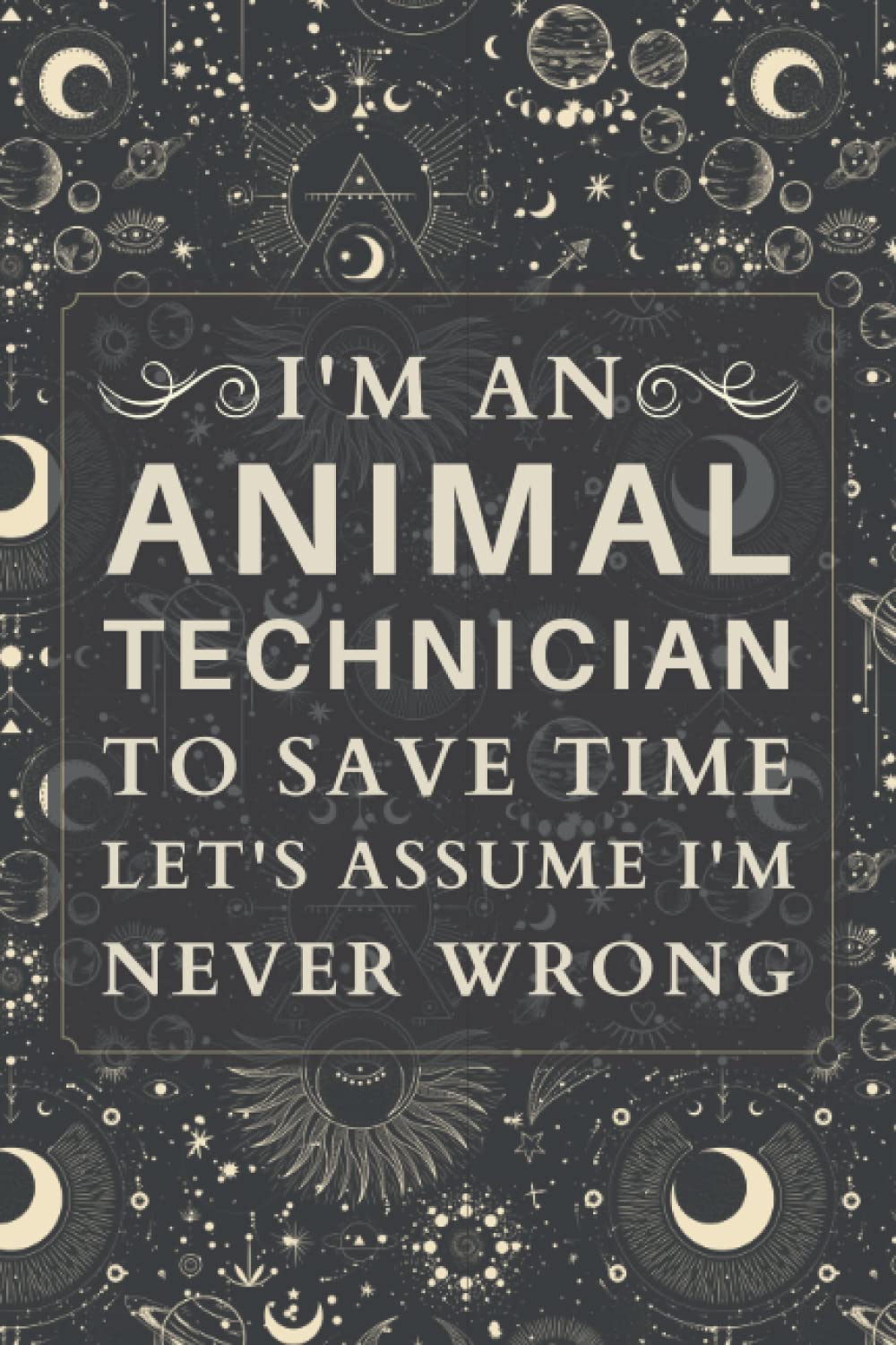 Animal Technician Gifts: Blank Lined Notebook Journal, a Funny and Appreciation Thank You Gift for Animal Technicians to Write in