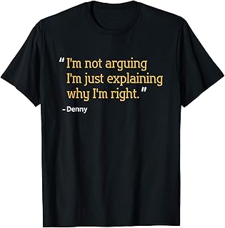 DENNY Gift Quote Funny Birthday Personalized Name Idea T-Shirt