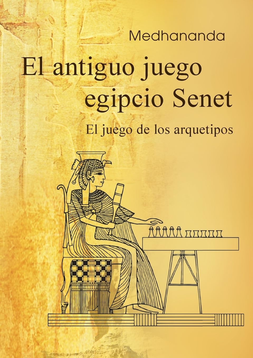 El antiguo juego egipcio Senet: El juego de los arquetipos: 5 (Sabiduría psicológica en las imágenes del antiguo Egipto)