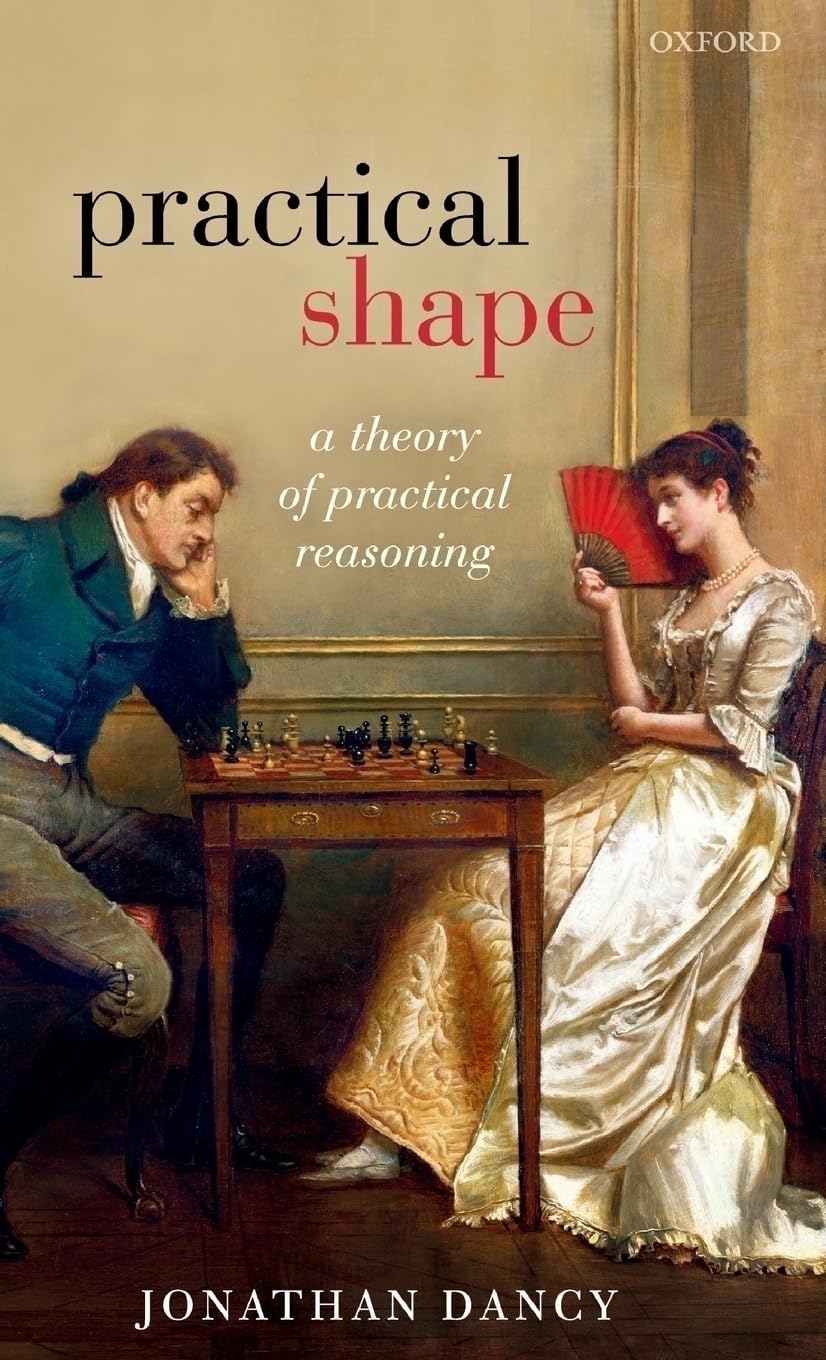 Practical Shape: A Theory of Practical Reasoning