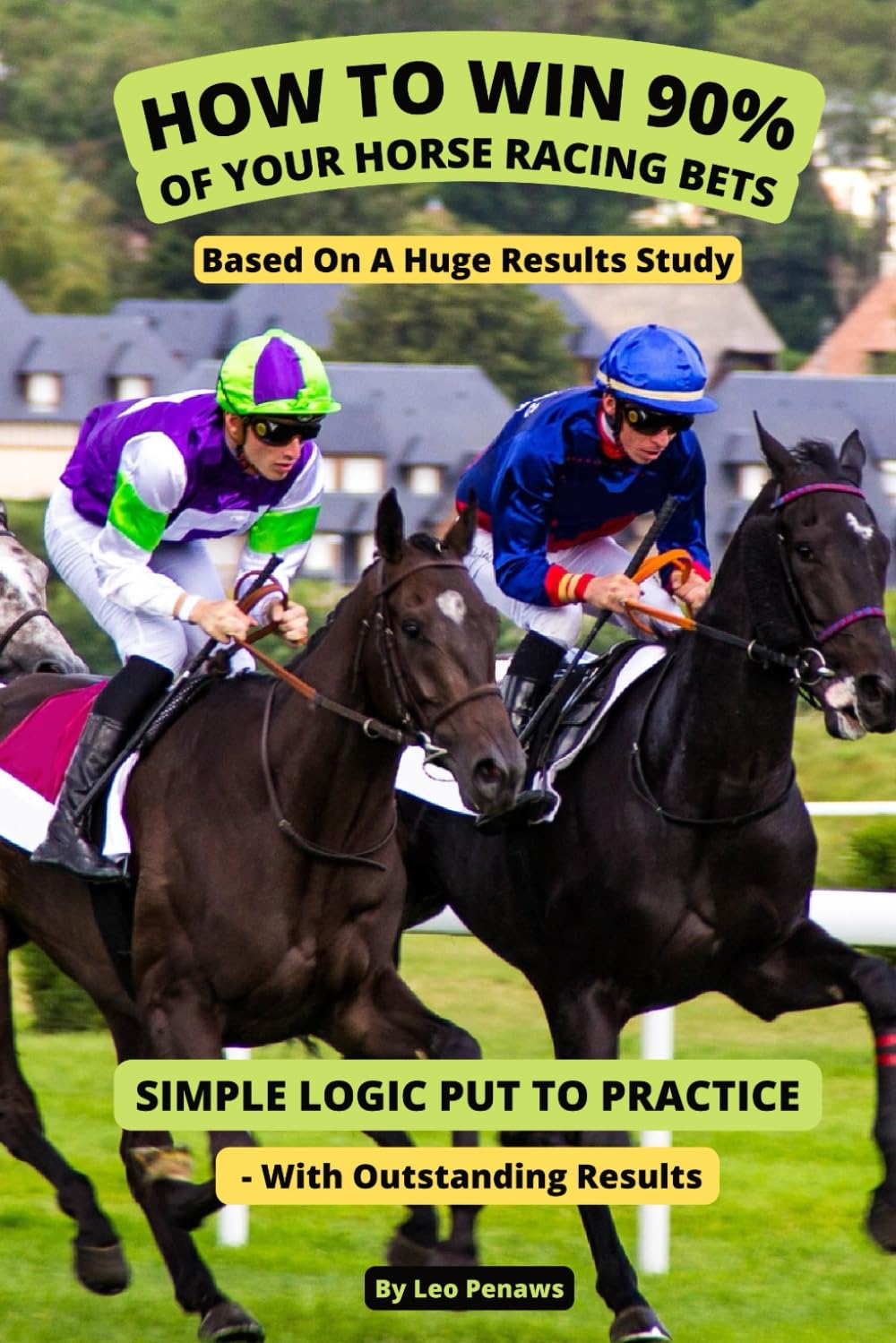 HOW TO WIN 90% Of Your Horse Racing Bets: Based On A Huge Results Study