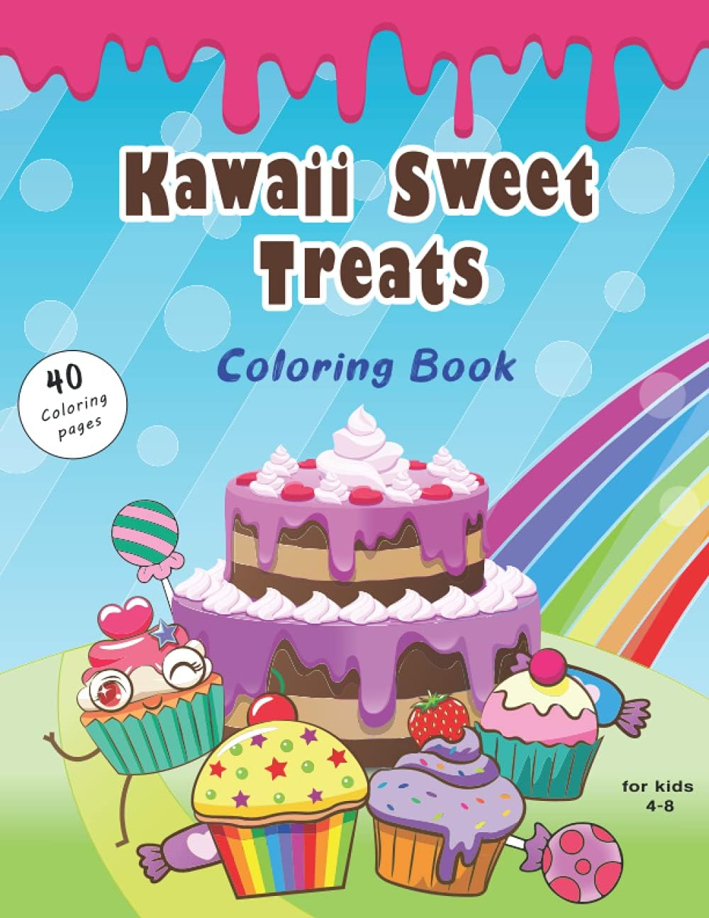 Kawaii Sweet Treats Coloring Book: Desserts coloring book (for kids),Donut, Candy, Ice Cream, Chocolate, Food, Fruits