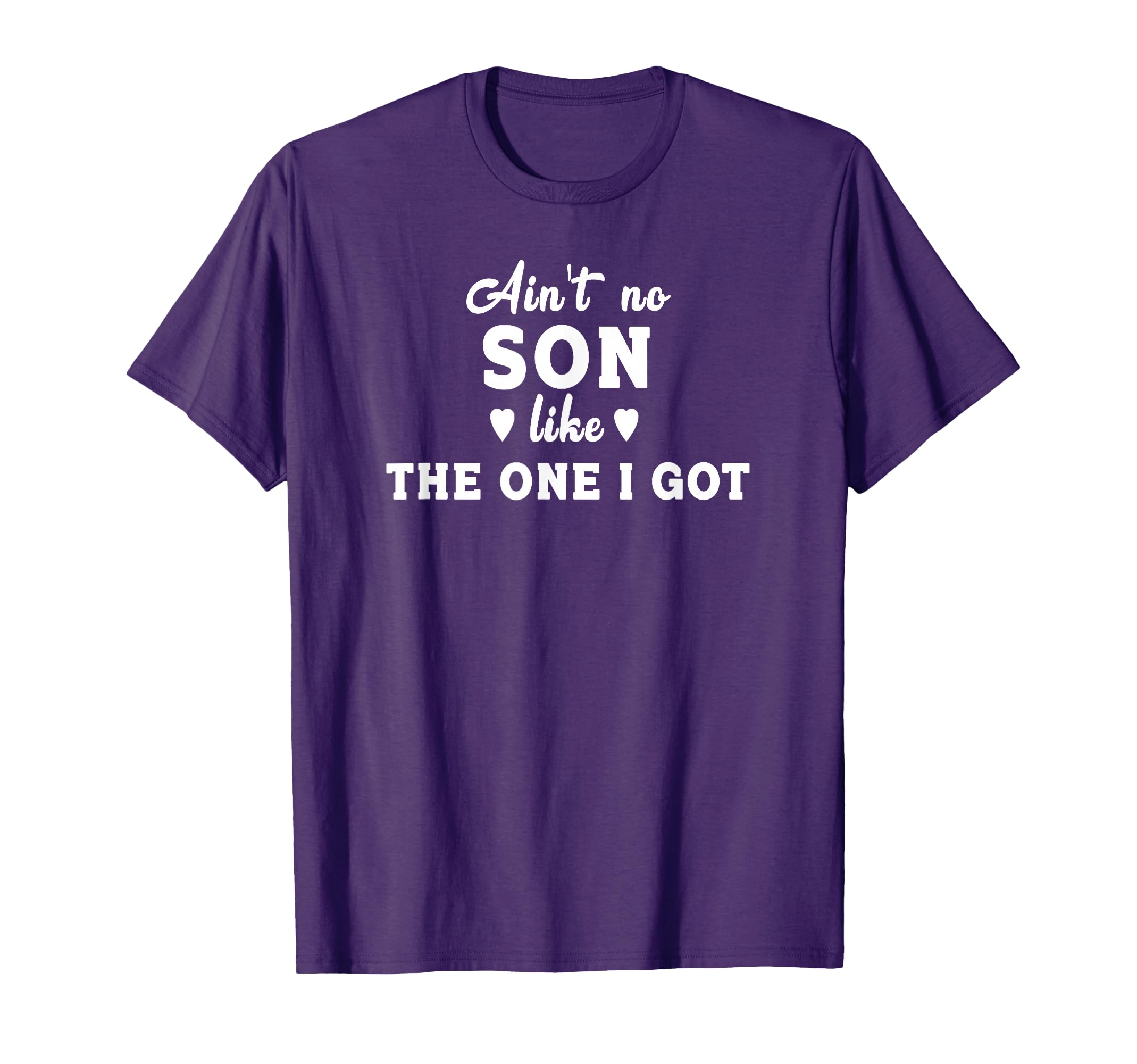Ain't No Son Like The One I got T-Shirt