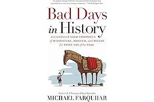 Bad Days in History: A Gleefully Grim Chronicle of Misfortune, Mayhem, and...