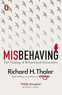 Misbehaving : The Making of Behavioural Economics