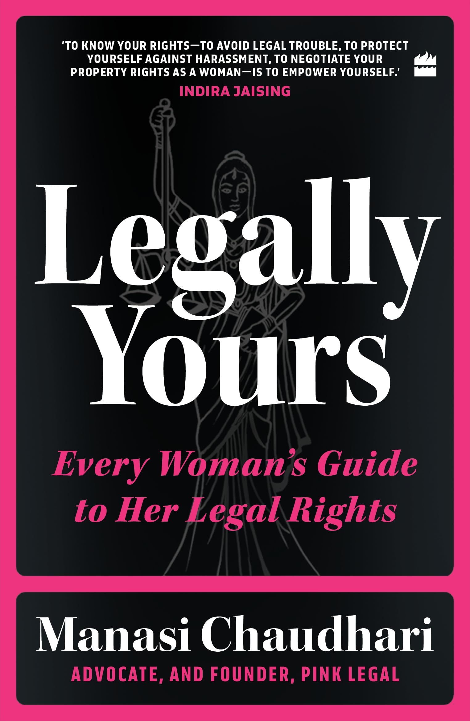 Legally Yours : Every Woman's Guide to Her Legal Rights
