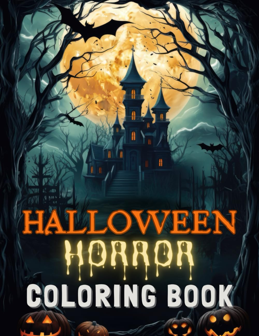 Halloween Horror Coloring Book: 50 Spine-Tingling and Haunting Pages ǀ Witches, Ghouls, and Haunted Houses ǀ Perfect Halloween Gift for Coloring Enthusiasts