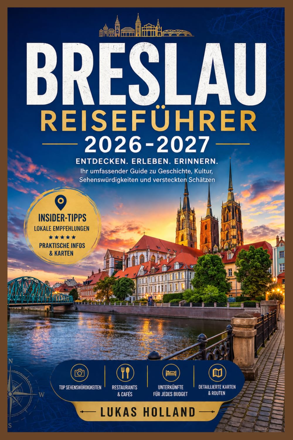 BRESLAU REISEFÜHRER 2026-2027: Erkunden Sie die Stadt der Zwerge, die Kathedraleninsel und Niederschlesien wie ein Einheimischer – mit Tagesausflügen, praktischen Tipps und saisonalen Reiserouten.