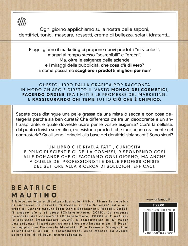 La scienza dei cosmetici. Dalla skincare allo shampoo. Ingredienti, bufale & istruzioni per l’uso