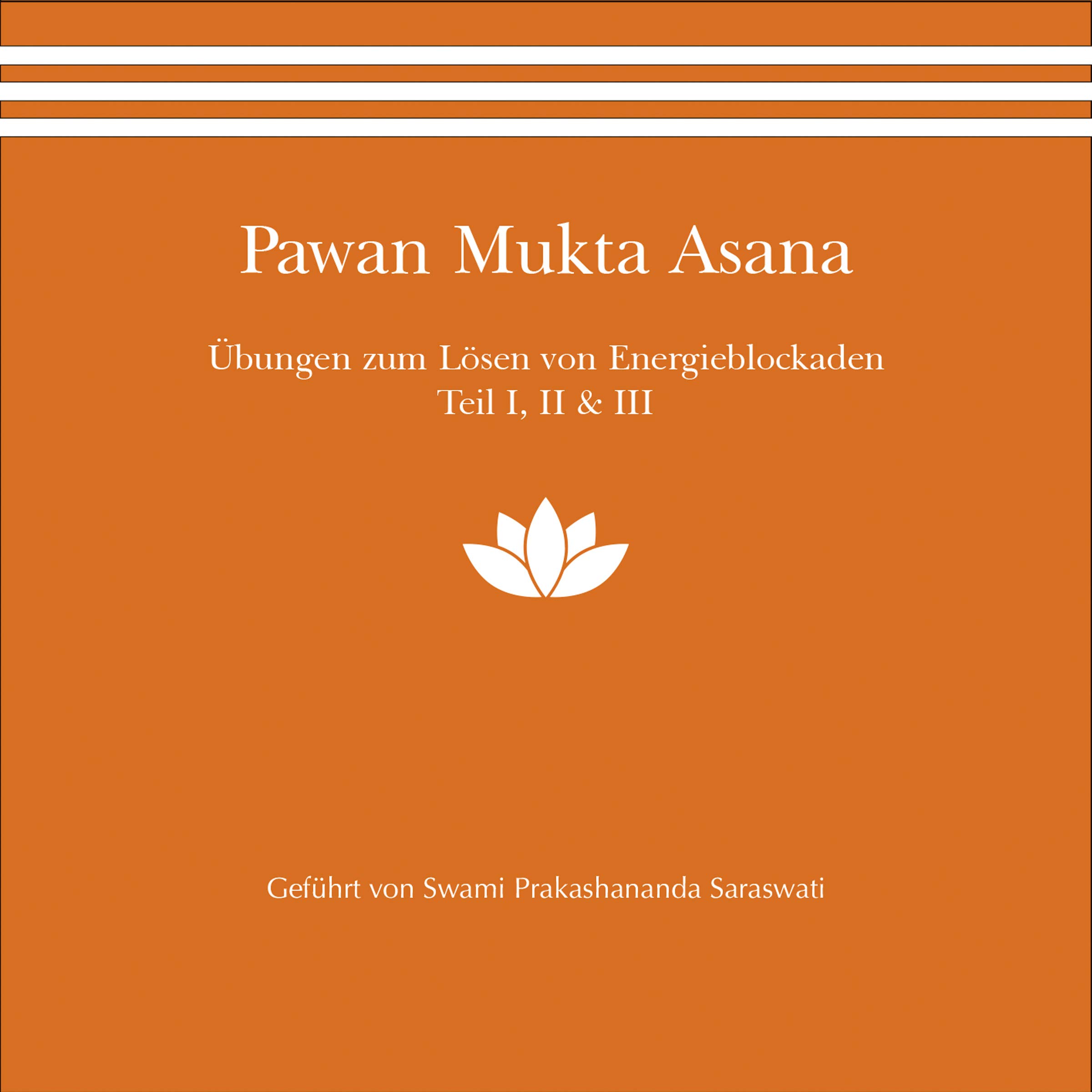 Yoga - Pawan Mukta Asana (Heft und 2 CDs): Übungen zum Lösen der Energieblockaden