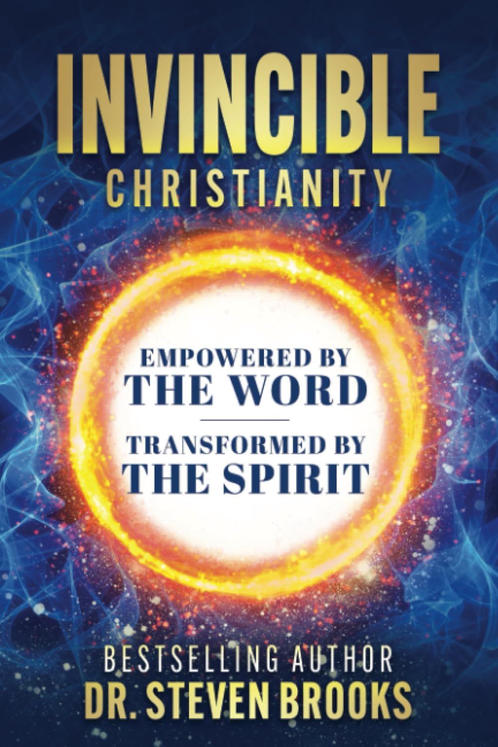 Invincible Christianity: Empowered by the Word, Transformed by the Spirit