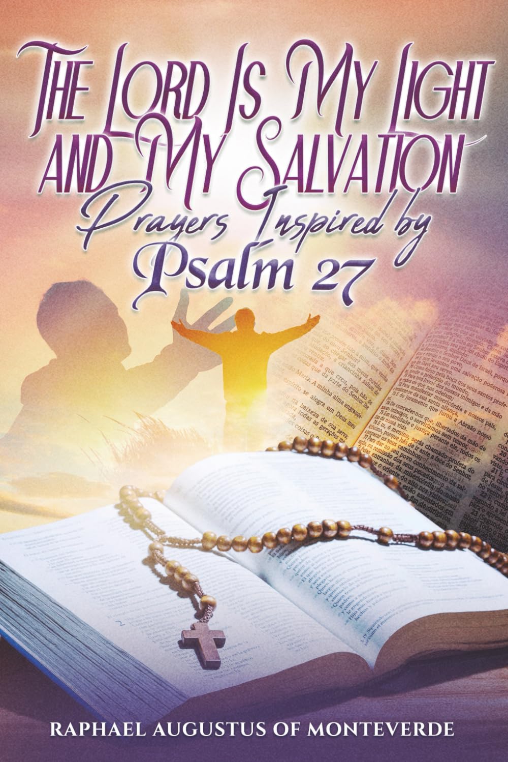 The Lord Is My Light and My Salvation: Prayers Inspired by Psalm 27