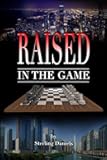 Raised In The Game